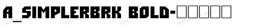 a_SimplerBrk Bold字体转换